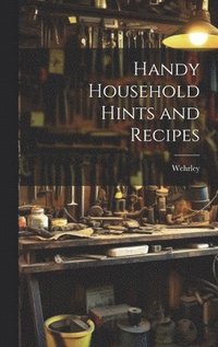 bokomslag Handy Household Hints and Recipes