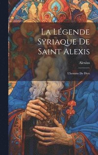 bokomslag La Lgende Syriaque de Saint Alexis