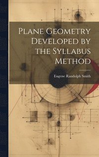 bokomslag Plane Geometry Developed by the Syllabus Method