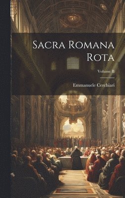 bokomslag Sacra Romana Rota; Volume II