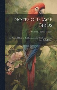 bokomslag Notes on Cage Birds