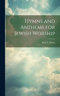 bokomslag Hymns and Anthems for Jewish Worship