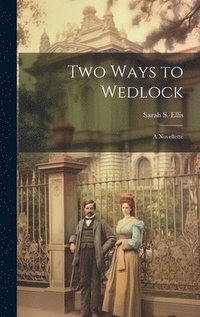 bokomslag Two Ways to Wedlock