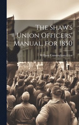 The Shaw's Union Officers' Manual, for 1850 1