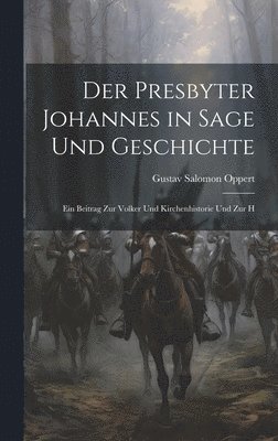Gustav Salomon Oppert - Der Presbyter Johannes in Sage und Geschichte, Inbunden