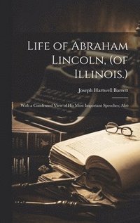 bokomslag Life of Abraham Lincoln, (of Illinois.)