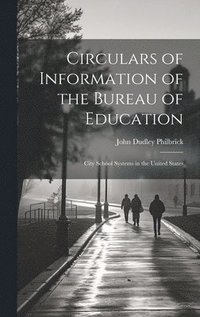 bokomslag Circulars of Information of the Bureau of Education