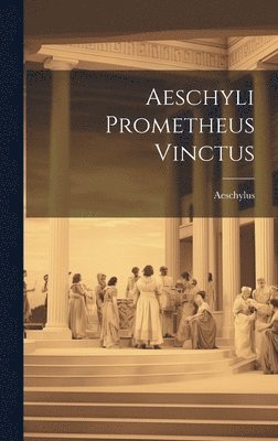 Aeschyli Prometheus Vinctus 1