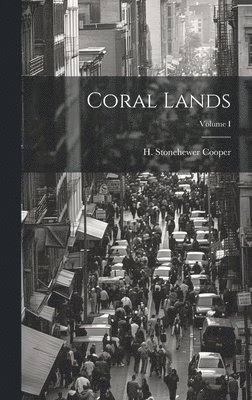 bokomslag Coral Lands; Volume I