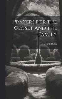 bokomslag Prayers for the Closet and the Family