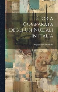 bokomslag Storia Comparata degli usi Nuziali in Italia