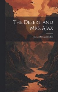 bokomslag The Desert and Mrs. Ajax