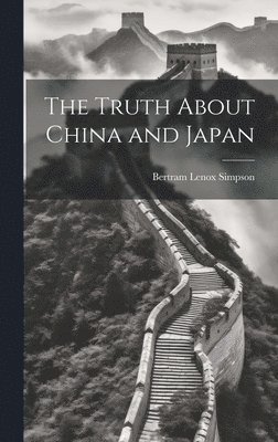The Truth About China and Japan 1