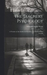 bokomslag The Teachers' Psychology