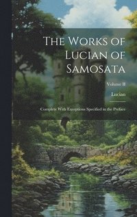 bokomslag The Works of Lucian of Samosata