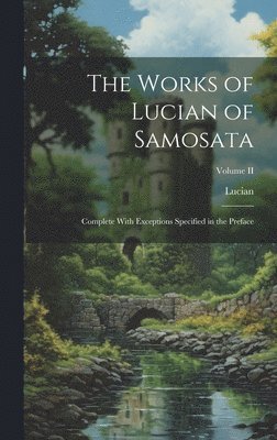 The Works of Lucian of Samosata 1