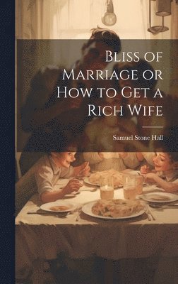 Bliss of Marriage or How to Get a Rich Wife 1