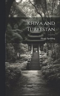 bokomslag Khiva and Turkestan