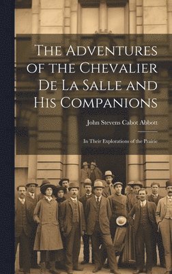 Adventures of the Chevalier de La Salle and His Companions 1