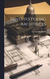 bokomslag Hints to Young Architects