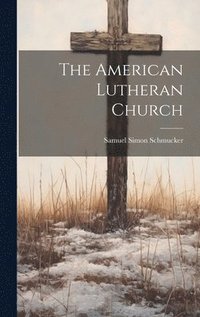 bokomslag The American Lutheran Church