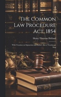 bokomslag The Common Law Procedure Act, 1854
