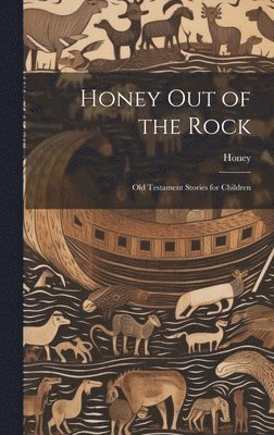 Honey Out of the Rock 1