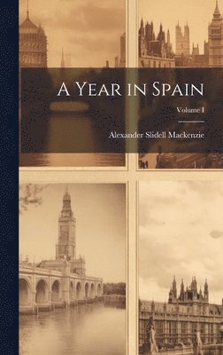 bokomslag Year in Spain; Volume I