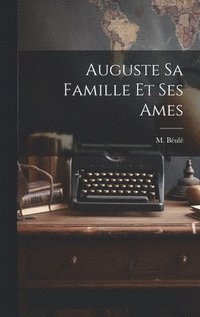 bokomslag Auguste sa Famille et ses Ames