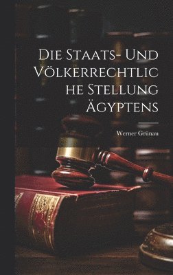 bokomslag Die Staats- und Vlkerrechtliche Stellung gyptens