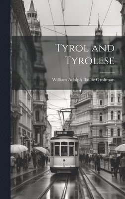 Tyrol and Tyrolese 1