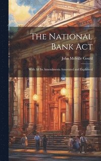 bokomslag The National Bank Act