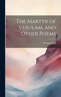 bokomslag The Martyr of Verulam, and Other Poems