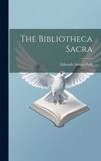 bokomslag The Bibliotheca Sacra