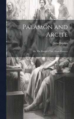 Palamon and Arcite 1