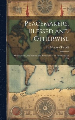 Peacemakers, Blessed and Otherwise 1