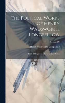 bokomslag The Poetical Works of Henry Wadsworth Longfellow