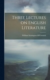 bokomslag Three Lectures on English Literature