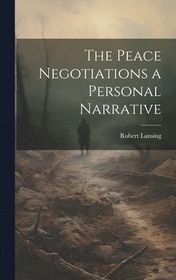 Peace Negotiations a Personal Narrative 1
