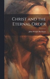 bokomslag Christ and the Eternal Order