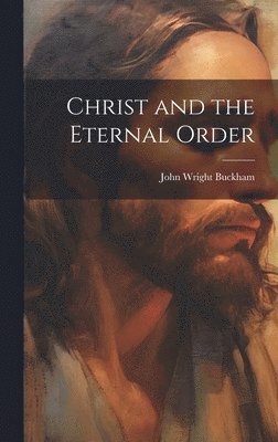 bokomslag Christ and the Eternal Order