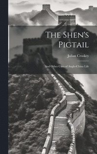 bokomslag The Shen's Pigtail