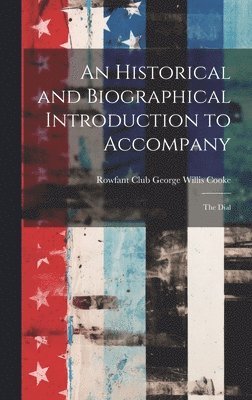 bokomslag An Historical and Biographical Introduction to Accompany