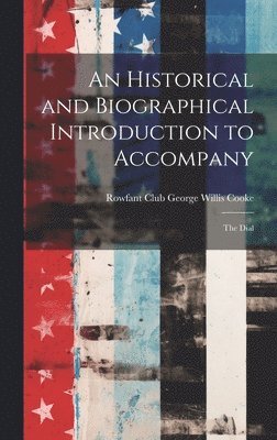 bokomslag Historical and Biographical Introduction to Accompany