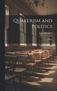 bokomslag Quakerism and Politics