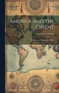 bokomslag America and the Orient