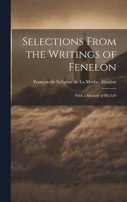 bokomslag Selections From the Writings of Fenelon