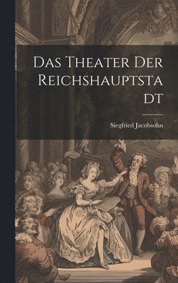 Das Theater der Reichshauptstadt 1