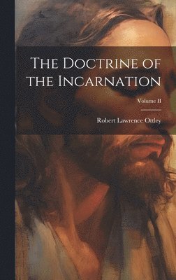 bokomslag The Doctrine of the Incarnation; Volume II