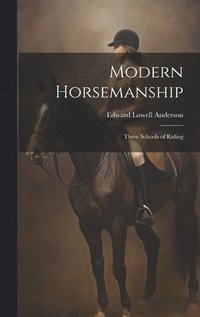 bokomslag Modern Horsemanship: Three Schools of Riding